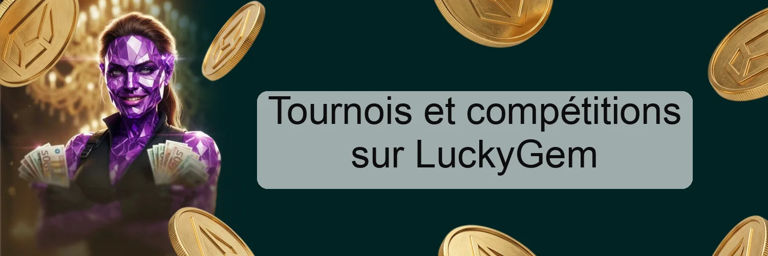 Tournois et compétitions sur LuckyGem